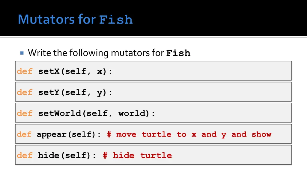 write the following mutators for fish