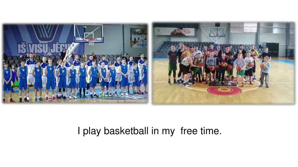 i play basketball in my free time