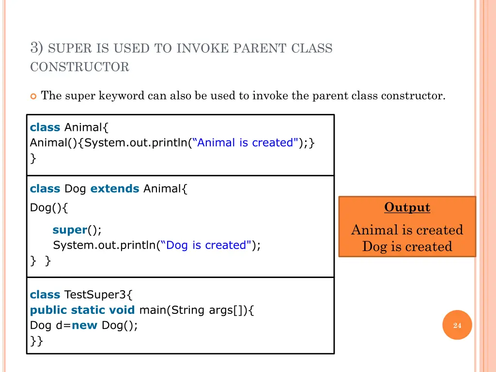 3 super is used to invoke parent class constructor