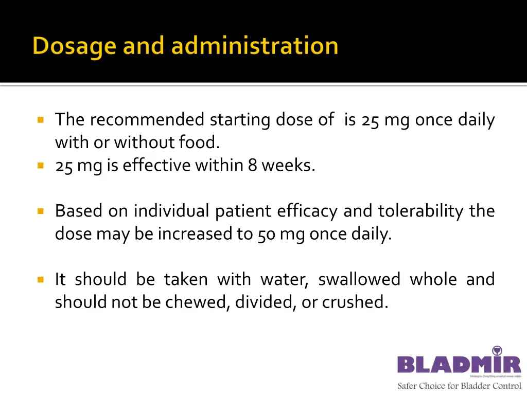 the recommended starting dose of is 25 mg once