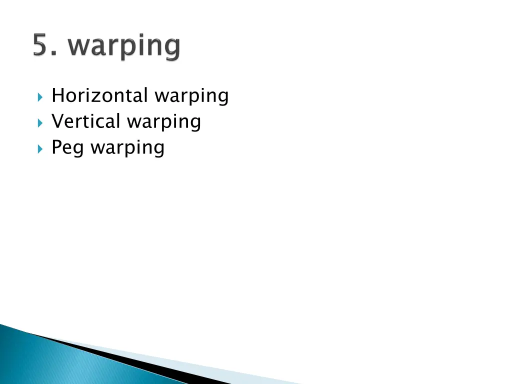 horizontal warping vertical warping peg warping