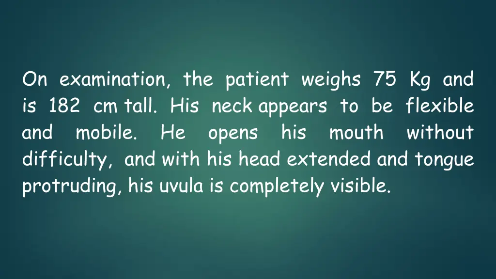 on examination the patient weighs