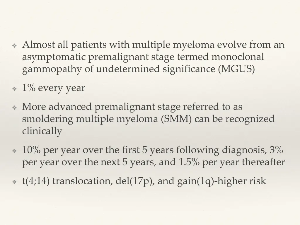 almost all patients with multiple myeloma evolve