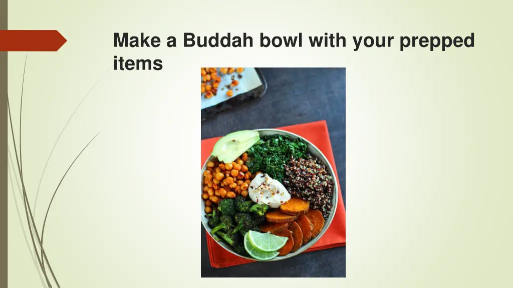 make a buddah bowl with your prepped items