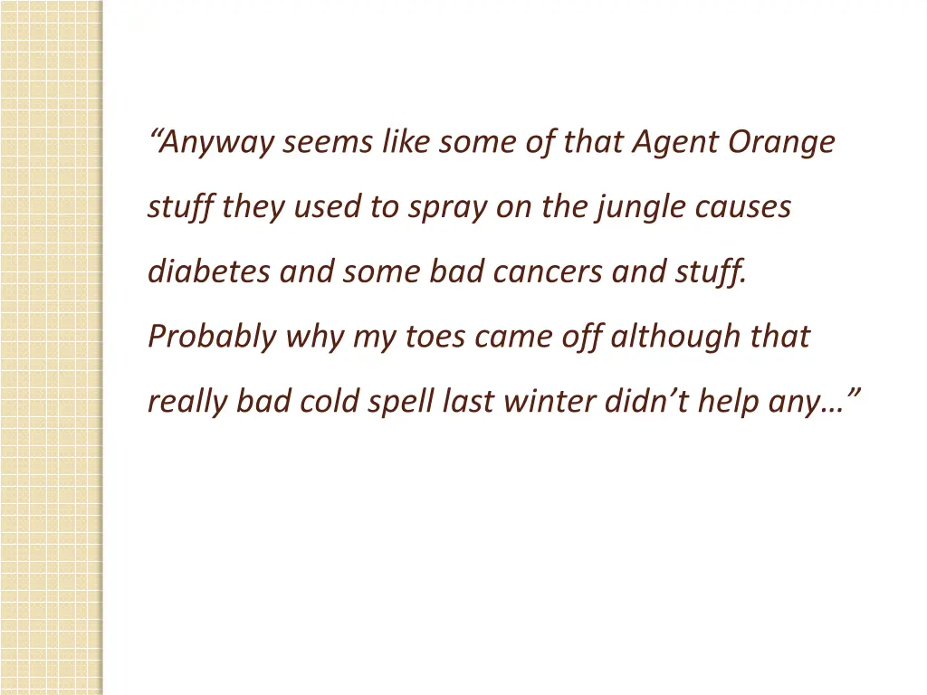 anyway seems like some of that agent orange