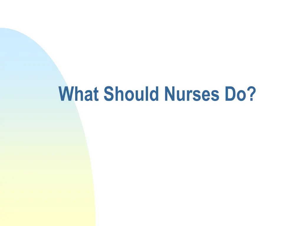 what should nurses do