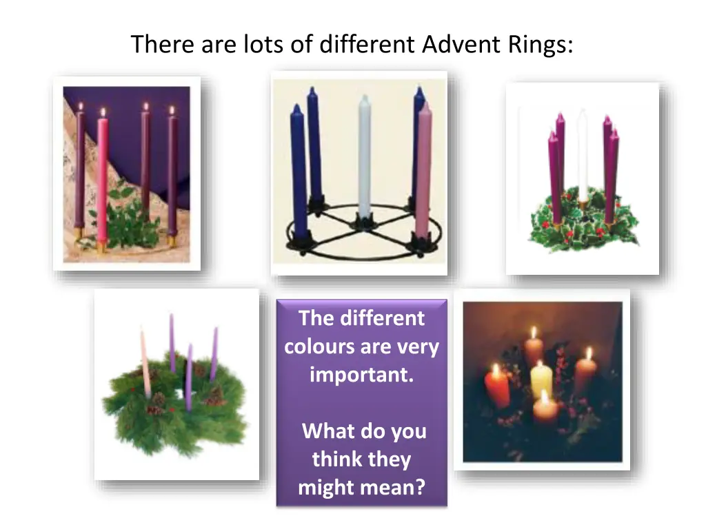 there are lots of different advent rings