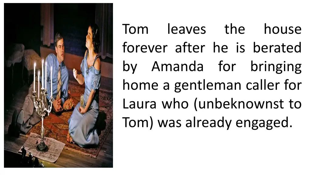 tom forever after he is berated by amanda