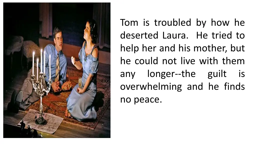 tom is troubled by how he deserted laura he tried