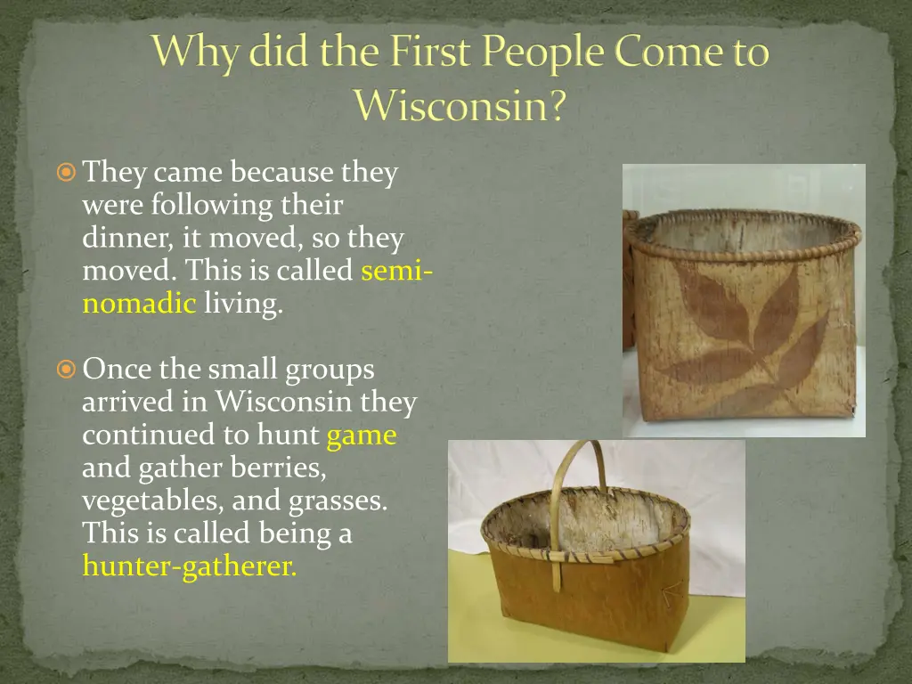 why did the first people come to wisconsin