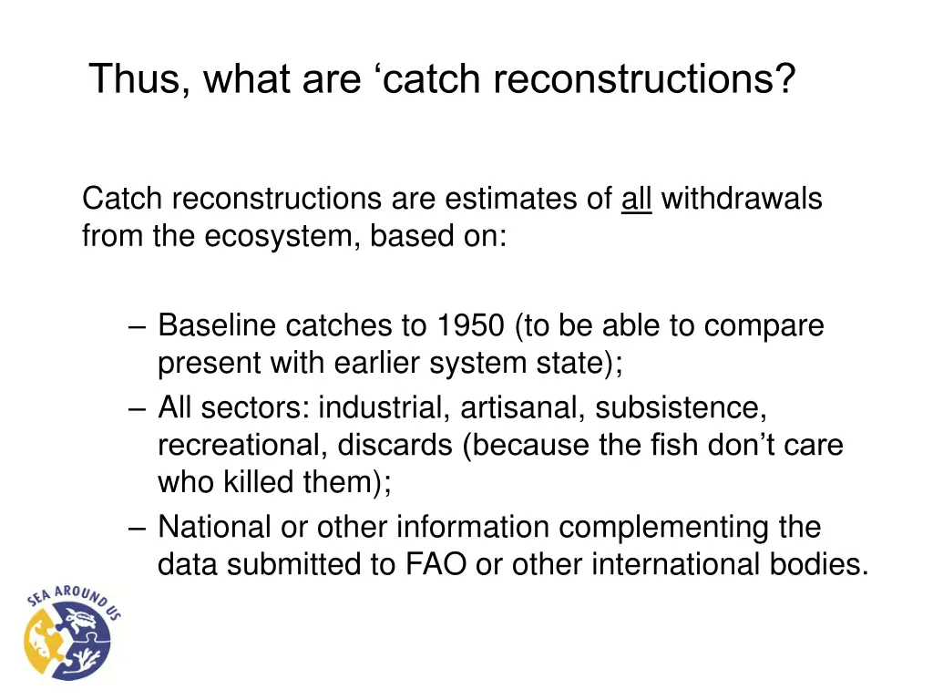 thus what are catch reconstructions