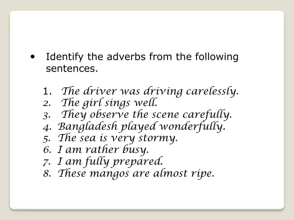 identify the adverbs from the following sentences