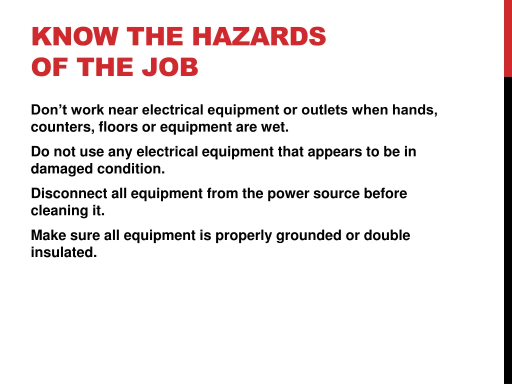 know the hazards of the job