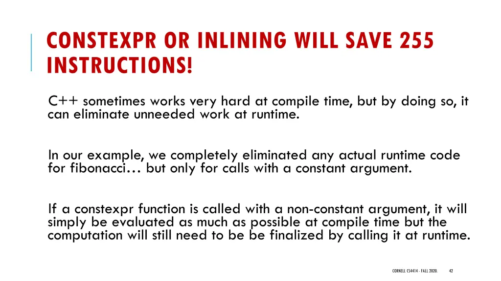 constexpr or inlining will save 255 instructions