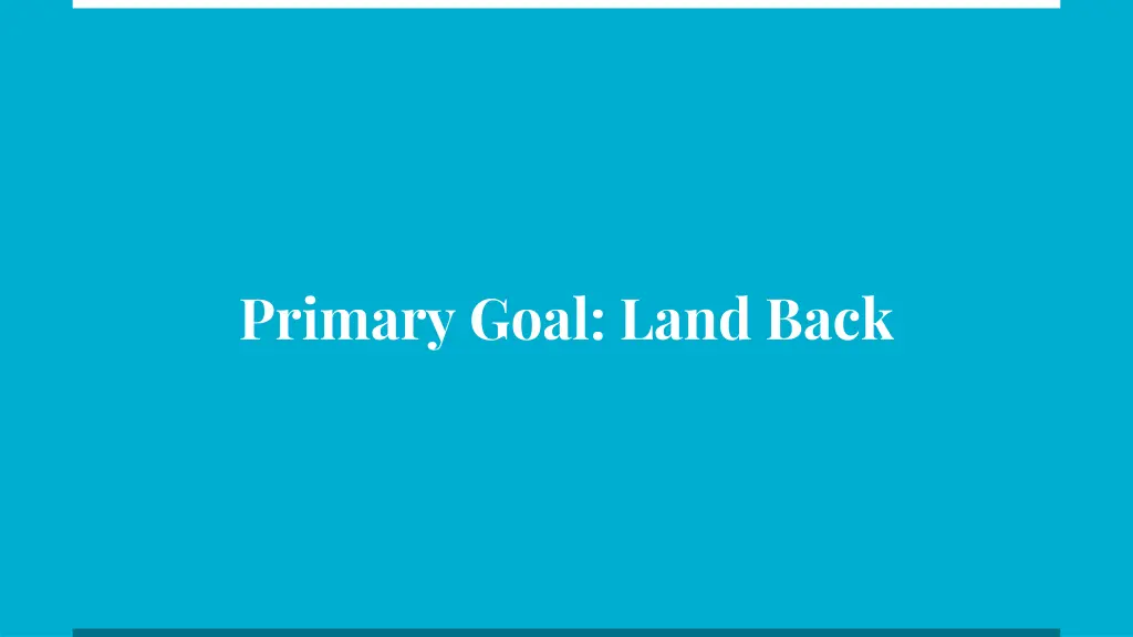 primary goal land back