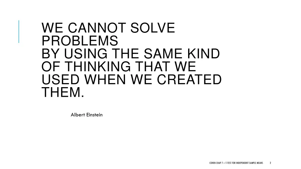 we cannot solve problems by using the same kind