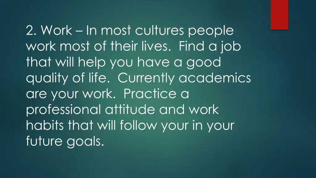2 work in most cultures people work most of their