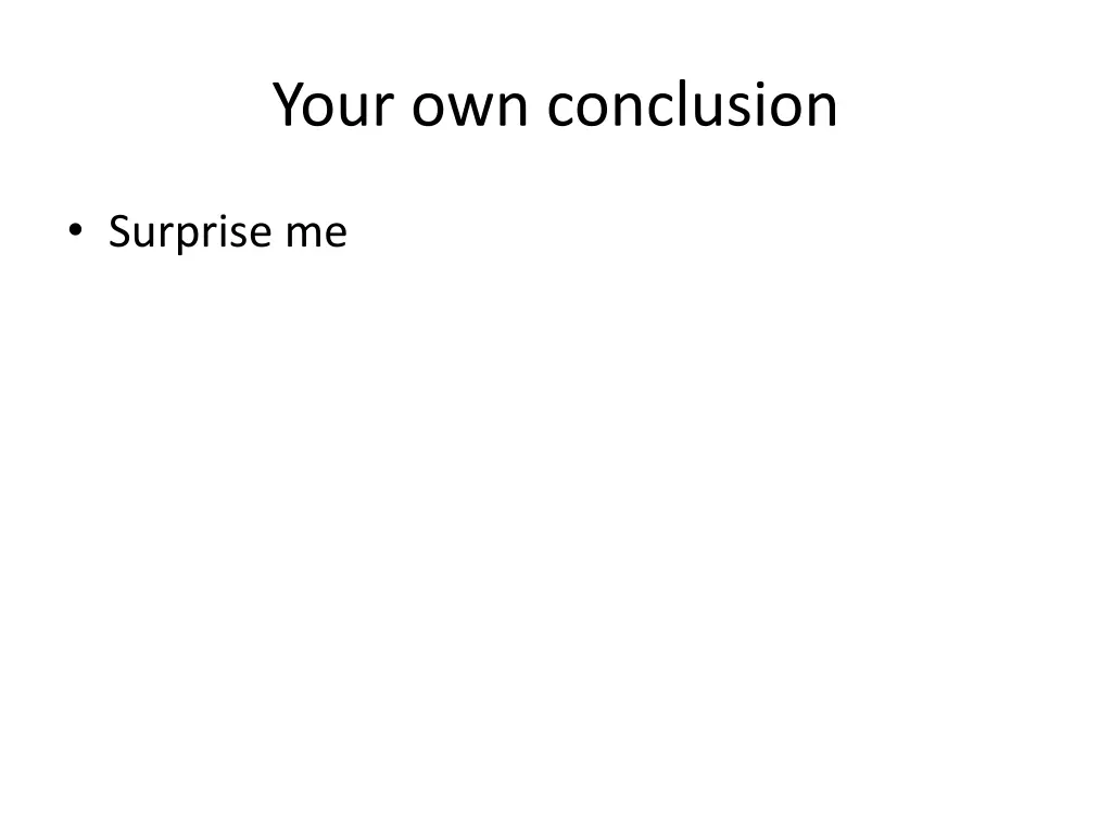 your own conclusion