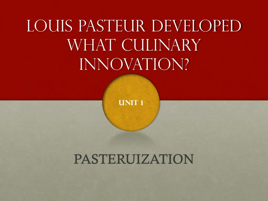 louis pasteur developed what culinary innovation