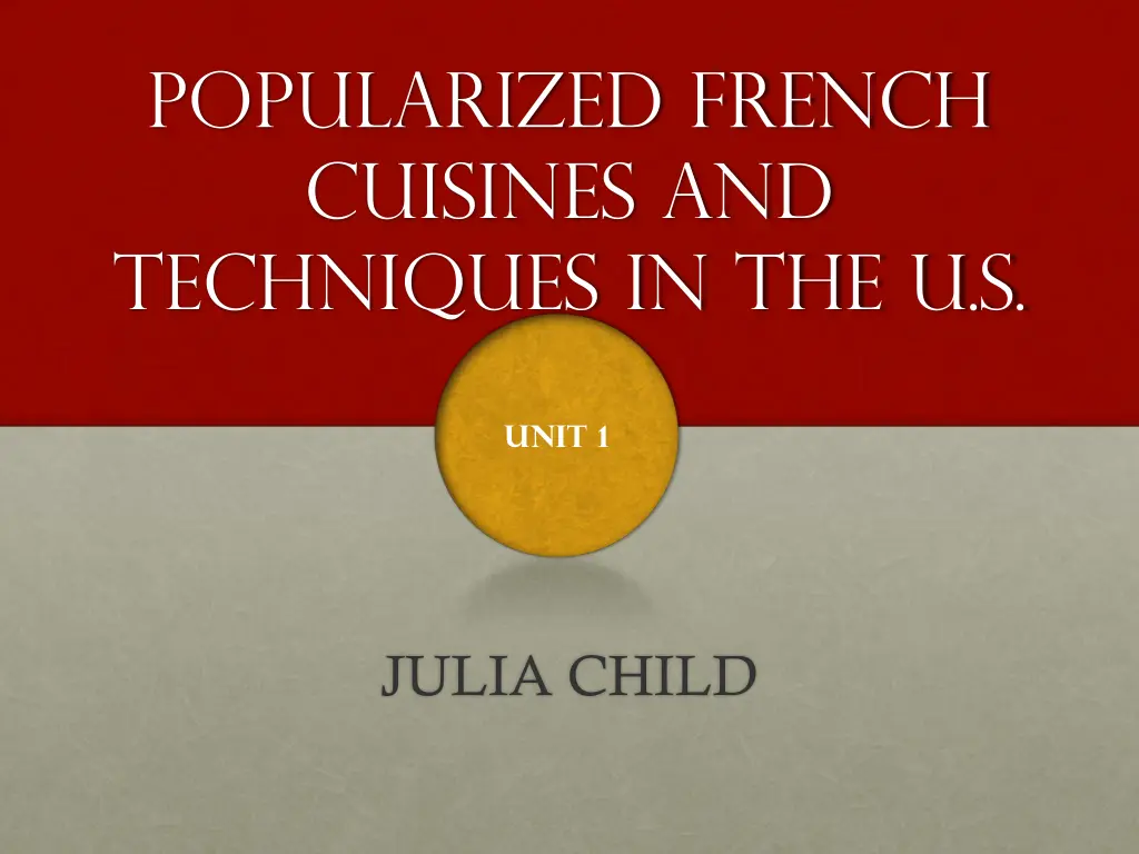 popularized french cuisines and techniques