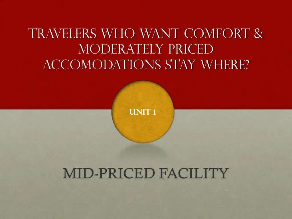 travelers who want comfort moderately priced