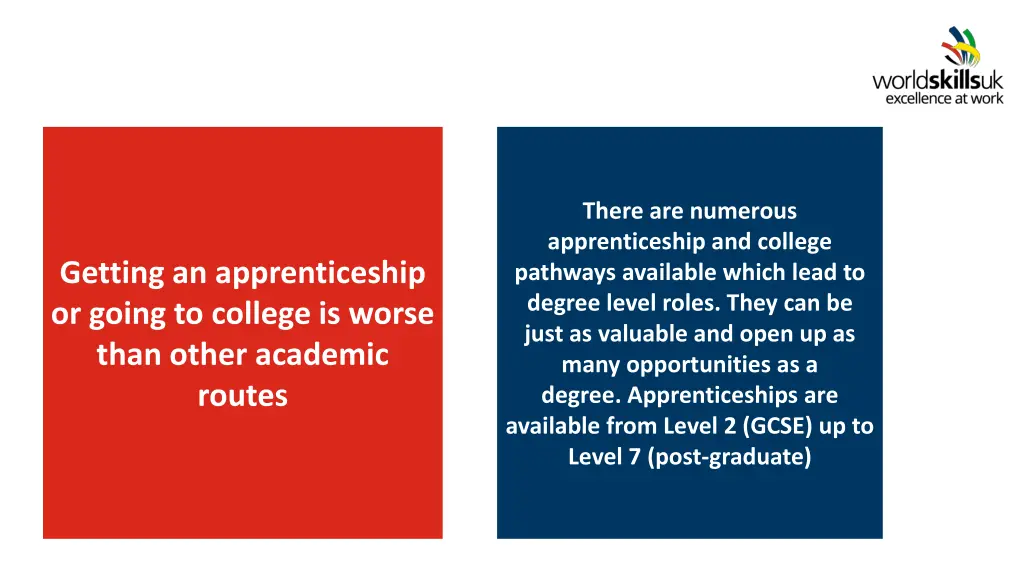 there are numerous apprenticeship and college