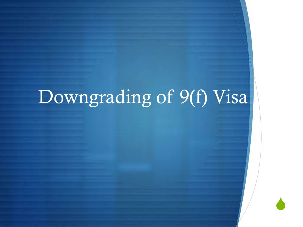 downgrading of 9 f visa