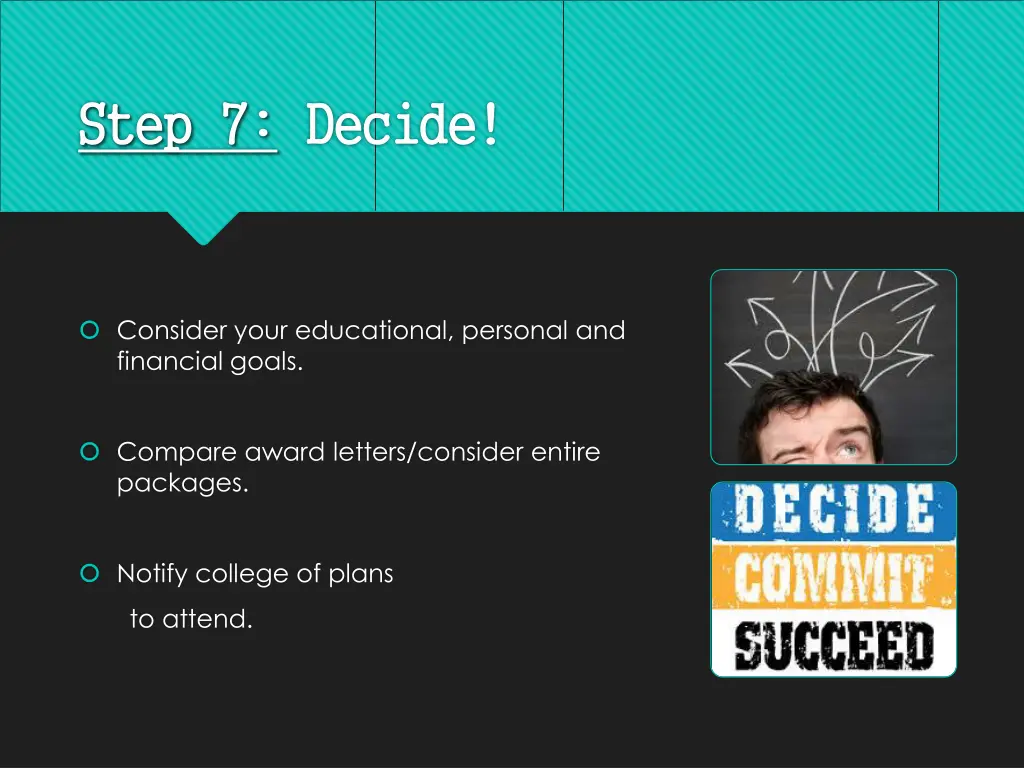 step 7 decide