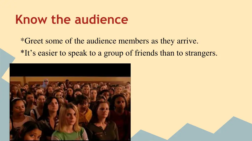 know the audience