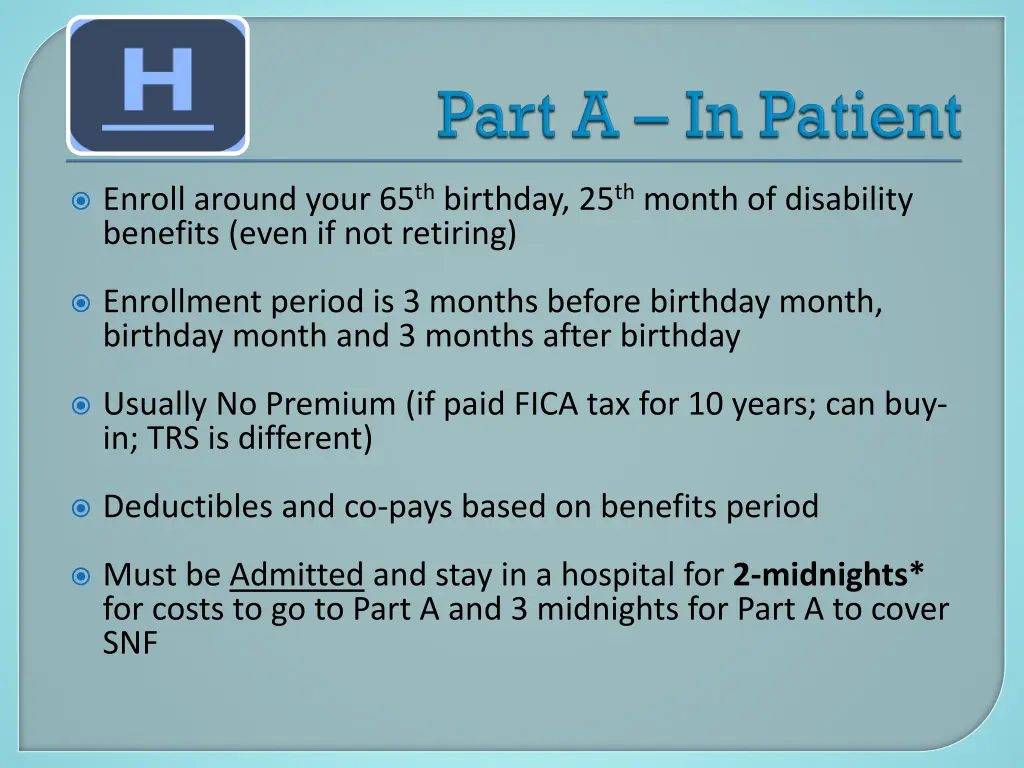 enroll around your 65 th birthday 25 th month