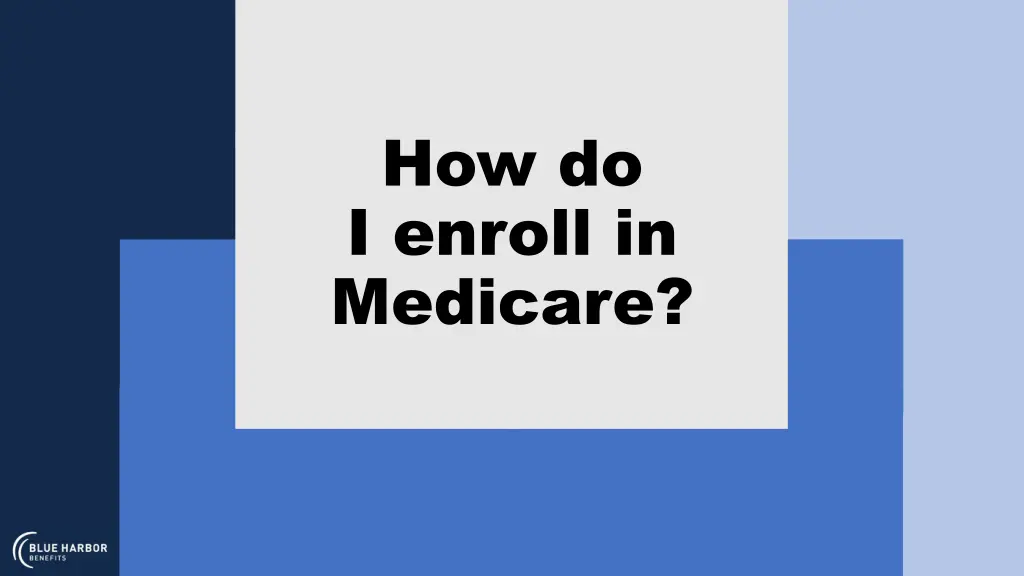 how do i enroll in medicare