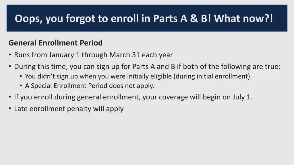 oops you forgot to enroll in parts a b what now