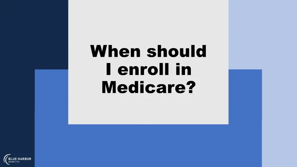 when should i enroll in medicare