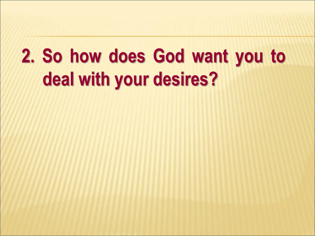 2 so how does god want you to deal with your