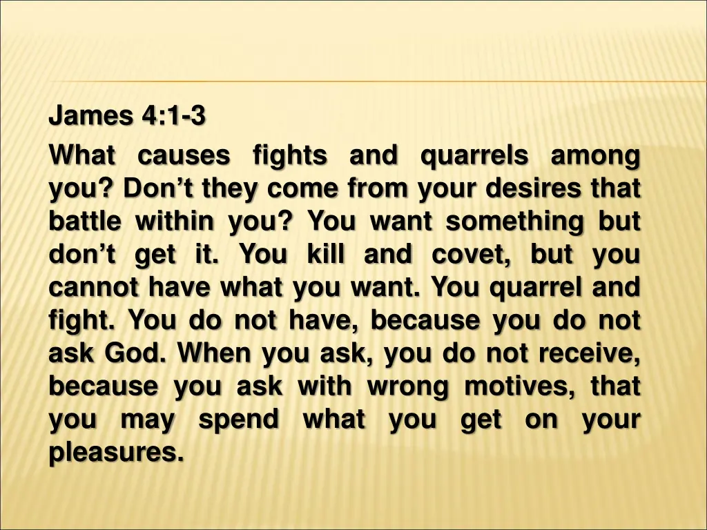 james 4 1 3 what causes fights and quarrels among