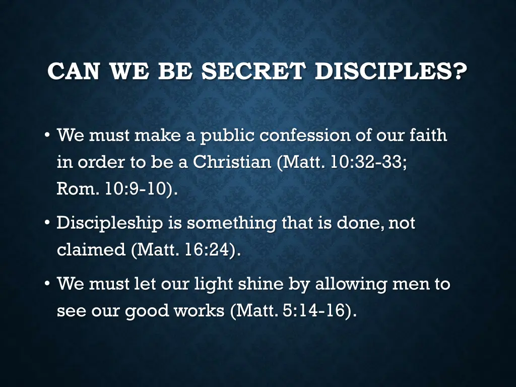 can we be secret disciples