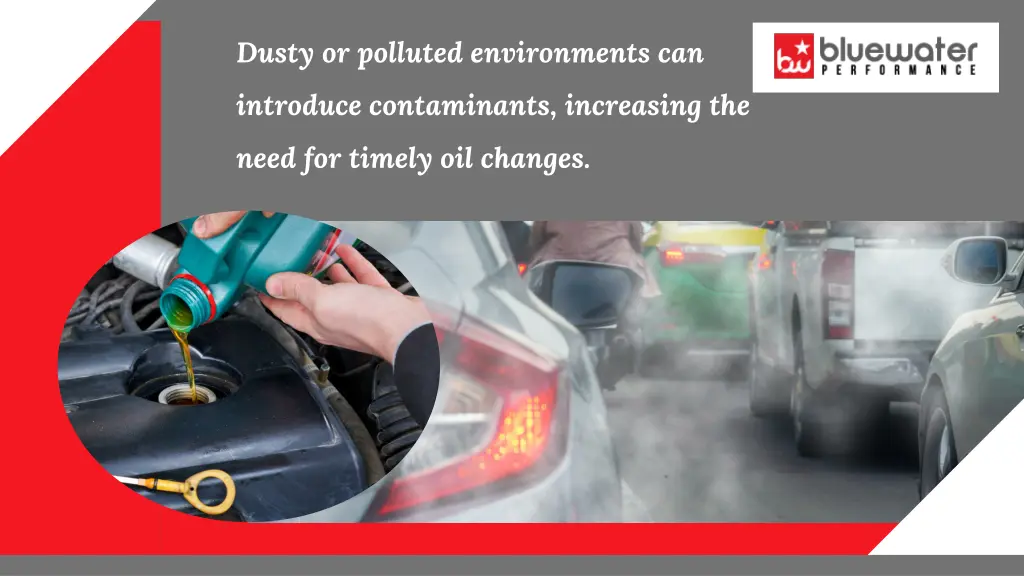 dusty or polluted environments can