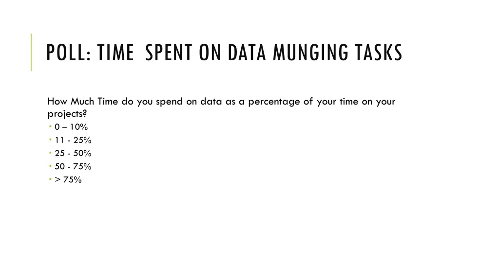 poll time spent on data munging tasks