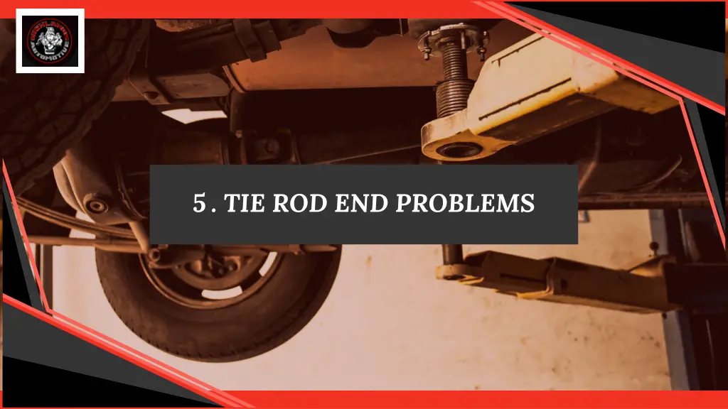 5 tie rod end problems