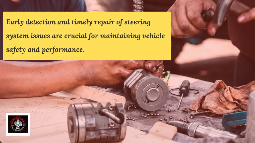 early detection and timely repair of steering