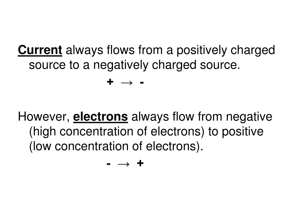 current always flows from a positively charged