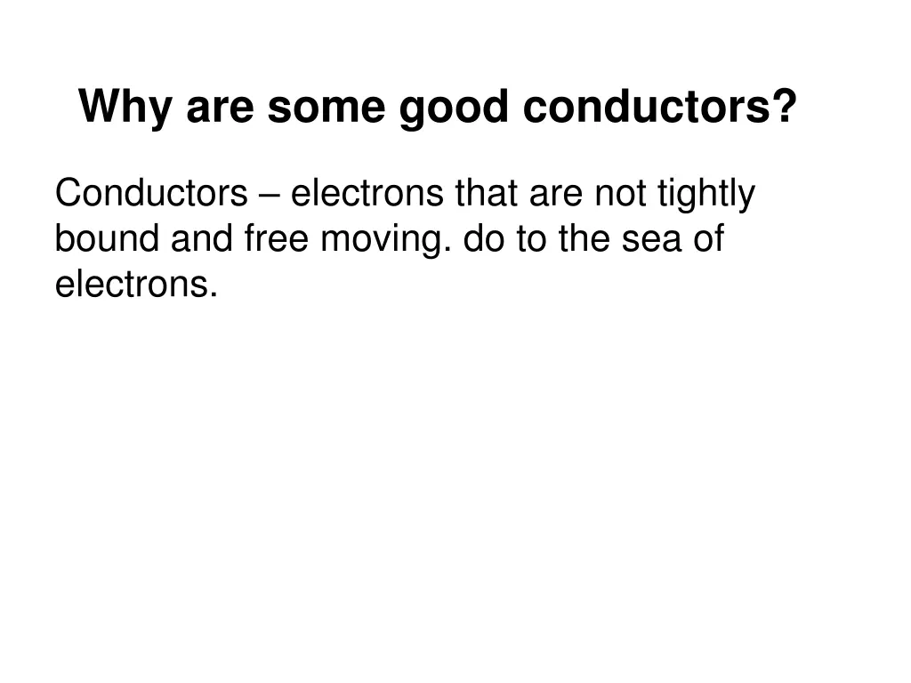 why are some good conductors