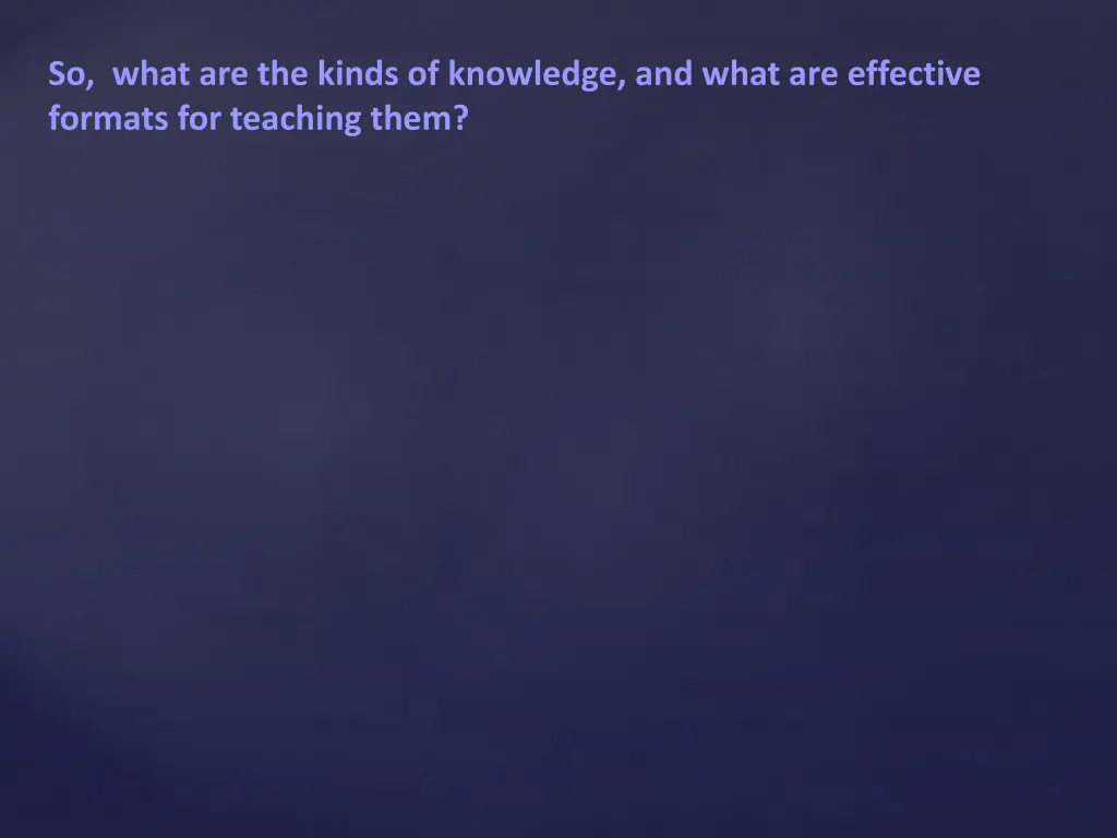 so what are the kinds of knowledge and what