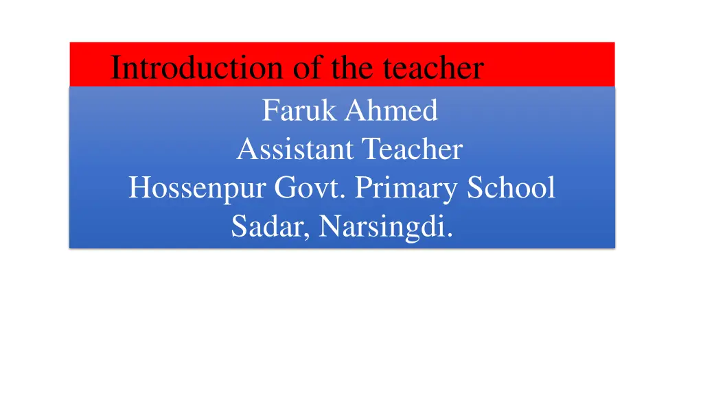 introduction of the teacher faruk ahmed assistant