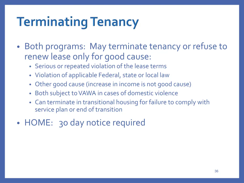 both programs may terminate tenancy or refuse