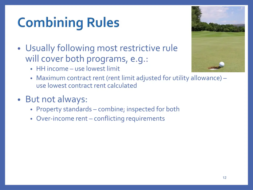 usually following most restrictive rule will