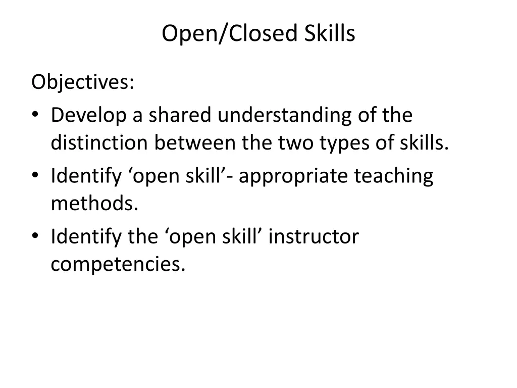 open closed skills