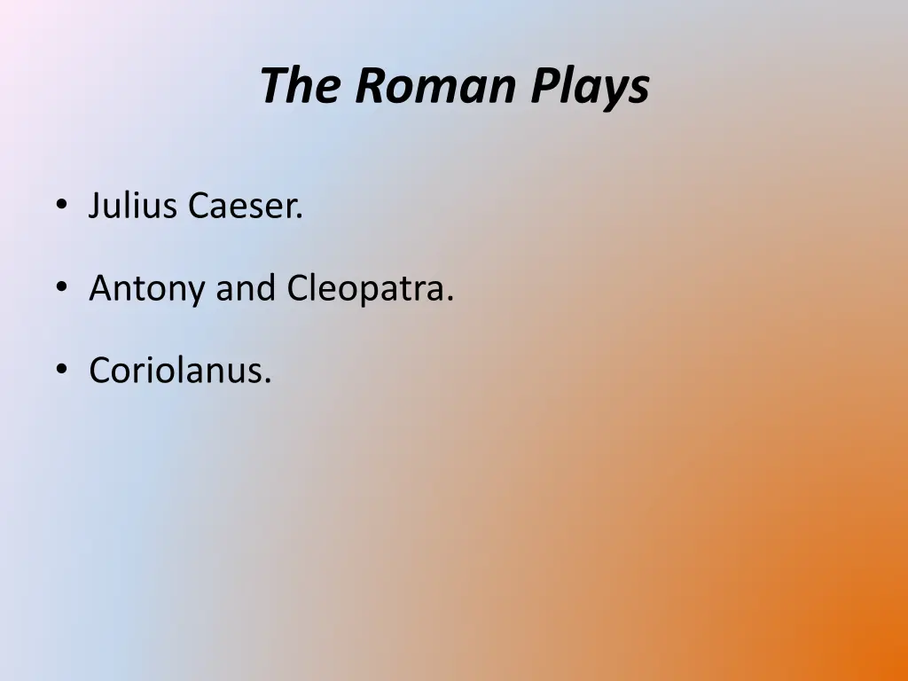 the roman plays