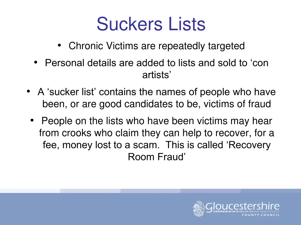 suckers lists chronic victims are repeatedly