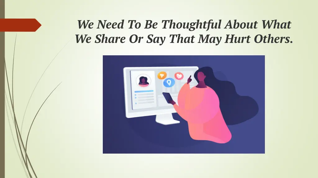 we need to be thoughtful about what we share